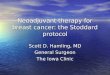 Neoadjuvant therapy for breast cancer: the Stoddard protocol Scott D. Hamling, MD General Surgeon The Iowa Clinic