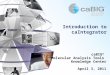 Introduction to caIntegrator caBIG ® Molecular Analysis Tools Knowledge Center April 3, 2011