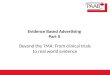 Evidence Based Advertising Part II Beyond the TMA: From clinical trials to real world evidence