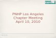 April 10, 2010 PNHP Los Angeles Chapter Meeting April 10, 2010