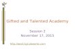Gifted and Talented Academy Session 2 November 17, 2015 