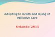 Orlando 2015. Dr. Mohammed Abduh Alshaqi Consultant Palliative Medicine PSMMC, SA