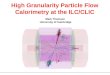 Mark Thomson University of Cambridge High Granularity Particle Flow Calorimetry at the ILC/CLIC