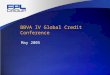 BBVA IV Global Credit Conference May 2005. 2 Cautionary Statements And Risk Factors That May Affect Future Results Any statements made herein about future