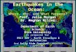Earthquakes in the Ocean: Where, Why, and What Happens? As prepared for ESCI 323 - Earth Structure & Deformation And Sally Ride Festival, Houston (10/25/06)