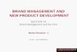 BRAND MANAGEMENT AND NEW PRODUCT DEVELOPMENT SECTION 7A Brand Management and the Firm Market Research - 1 ALAN L. WHITEBREAD