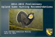 2014-2015 Preliminary Upland Game Hunting Recommendations Fish and Game Commission Meeting April 16, 2014