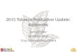 2015 Tobacco Production Update: Agronomy Loren Fisher Matthew Vann Crop Science Department