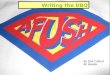 Writing the DBQ By Gail Colbert AP Reader. 2 Writing the DBQ  The APUSH exam format includes one document-based question.  Students will have 55 minutes
