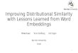 Improving Distributional Similarity with Lessons Learned from Word Embeddings Omer Levy Yoav Goldberg Ido Dagan Bar-Ilan University Israel 1