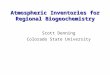 Atmospheric Inventories for Regional Biogeochemistry Scott Denning Colorado State University