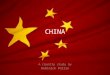 CHINA A country study by Dominick Pollio. History In A Nutshell China has always been a leading civilization but during the 19 th and 20 th centuries,