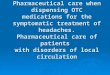Pharmaceutical care when dispensing OTC medications for the symptomatic treatment of headaches. Pharmaceutical care of patients with disorders of local