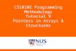 CS1010E Programming Methodology Tutorial 9 Pointers in Arrays & Structures C14,A15,D11,C08,C11,A02