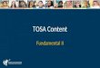 TOSA Content Fundamental II. TOSA AGENDA Content for TOSAs Pink Wednesday Material Planning time