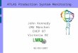 ATLAS Production System Monitoring John Kennedy LMU München CHEP 07 Victoria BC 06/09/2007