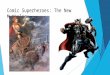 Comic Superheroes: The New Mythology. Mythology of the past vs today  In ancient Greece, and other early civilizations, stories would be passed from