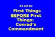 #1 (of 9): First Things BEFORE First Things: First Things BEFORE First Things:Conradâ€™sCommandment