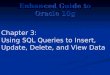 Enhanced Guide to Oracle 10g Chapter 3: Using SQL Queries to Insert, Update, Delete, and View Data