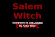 Salem Witch Hunt Background to The Crucible By Arthur Miller