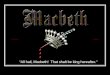 “All hail, Macbeth! That shalt be king hereafter.”