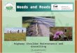 Highway Shoulder Maintenance and Gravelling [Location] [Date] Weeds and Roads D. PolsterJ. Leekie