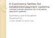 E-Commerce Settles for established payment systems: Limited market potential for innovative payment systems Summary and Evaluation Presented by: Li-Ann