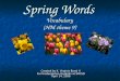 Spring Words Vocabulary (HM theme 9) Created by K. Virginia Bond © For Kindergarten students at SRCSD April 14, 2006