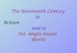 1 The Nineteenth Century in Britain and in the Anglo-Saxon World