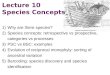 Lecture 10 Species Concepts 1)Why are there species? 2)Species concepts: retrospective vs prospective, categories vs processes 3)PSC vs BSC: examples 4)Evolution