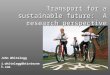 Transport for a sustainable future: A research perspective John Whitelegg j.whitelegg@btinternet.com