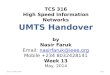 TCS 316 High Speed Information Networks UMTS Handover by Nasir Faruk Email: nasirfaruk@ieee.org Mobile +234 8032428141 Week 13 May, 2014nasirfaruk@ieee.org