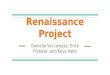 Renaissance Project Daniella Vaccarezza, Erick Frobose, and Keya Patel