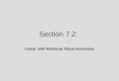 Section 7.2: Linear and Absolute Value Functions