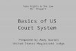 Teen Rights & the Law Ms. Stewart Basics of US Court System Prepared by Andy Austin United States Magistrate Judge