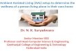 Ambient Assisted Living (AAL) setup to determine the wellness of a person living alone in their own home Dr. N. K. Suryadevara Senior Member IEEE Professor