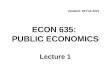 Updated: 08 Feb 2012 ECON 635: PUBLIC ECONOMICS Lecture 1
