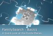 FamilySearch - Basics A Quick Look at the Puzzle Pieces