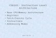 UConn CSE 241 1 CSE241: Instruction Level Architecture Base CPU/Memory Architecture Registers Fetch-Execute Cycle Instructions Addressing Modes