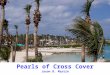 Pearls of Cross Cover Jason B. Martin. What is cross cover? Covering for your partners other interns who are off teams signed out to you at night You