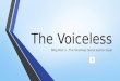 The Voiceless Blog Post 3 - The Voiceless Social Justice Issue