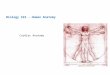 Biology 322 – Human Anatomy Cardiac Anatomy. Remember that the cardiovascular system refers to the (1) heart and the (2) blood vessels CV system consists