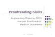 03.01 6511 Keyboarding1 Proofreading Skills Keyboarding Objective 03.01 Interpret Proofreaders’ Marks in Documents