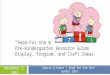 “Read-For the Win!” Pre-Kindergarten Resource Guide Display, Program, and Craft Ideas Sports & Games | Read for the Win! Summer 2016 November 5, 2015