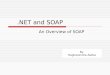 NET and SOAP An Overview of SOAP By Raghavendra Aekka