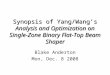 Synopsis of Yang/Wang’s Analysis and Optimization on Single-Zone Binary Flat-Top Beam Shaper Blake Anderton Mon, Dec. 8 2008