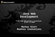 Markus Hjort Reaktor Innovations Java Web Development T-111.4360  suunnittelu @ HUT 4.3.2008