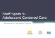 Staff Spark 5: Adolescent Centered Care Adolescent Champion Project