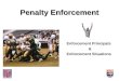 Penalty Enforcement Enforcement Principals & Enforcement Situations