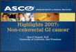 Highlights 2007: Non-colorectal GI cancer Alan P. Venook, M.D. University of California, San Francisco